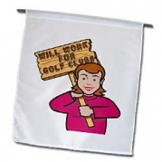 Dooni Designs Humorous Bribery Signs Sarcasm Designs - Funny Humorous Woman Girl With A Sign Will Work For Golf Clubs - Flags - 12 x 18 inch Garden Flag
